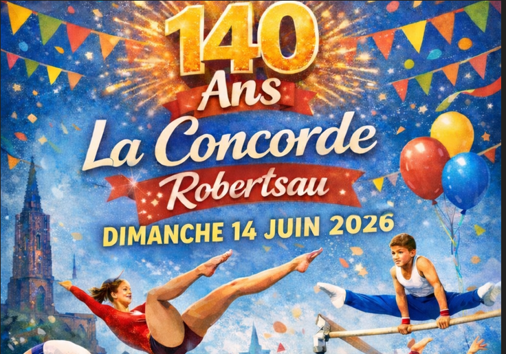 ANNIVERSAIRE - LA CONCORDE ROBERTSAU - 140 ANS - Dimanche 14 juin 2026