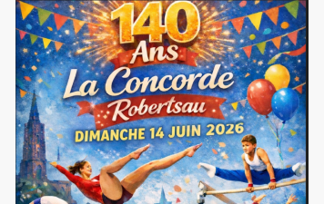 ANNIVERSAIRE - LA CONCORDE ROBERTSAU - 140 ANS - Dimanche 14 juin 2026