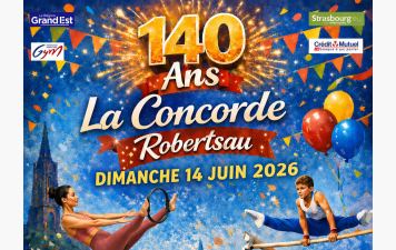 ANNIVERSAIRE - LA CONCORDE ROBERTSAU - 140 ANS - Dimanche 14 juin 2026